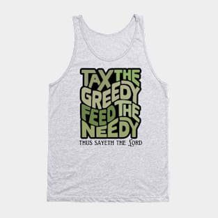 Tax the Greedy Feed the Needy Word Art Tank Top